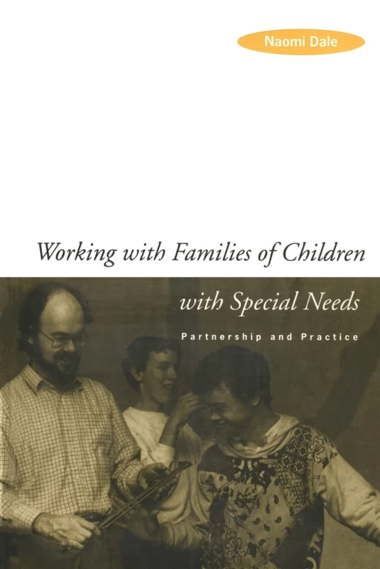 Working with Families of Children with Special Needs: Partnership and Practice