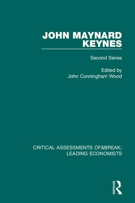 John Maynard Keynes: Critical Assessments II: Volume 2 (Critical Assessments of Leading Economists)