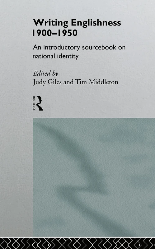 Routledge Writing Englishness: An Introductory Sourcebook