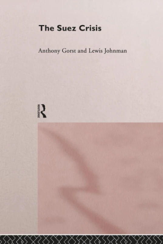 The Suez Crisis (Routledge Sources in History)