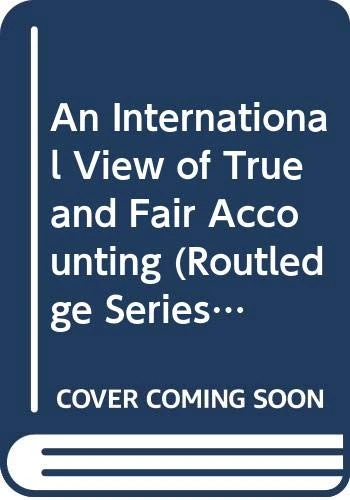 An International View of True and Fair Accounting (International Accounting S.)