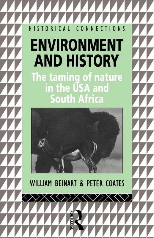 Environment and History: The taming of nature in the USA and South Africa (Historical Connections)