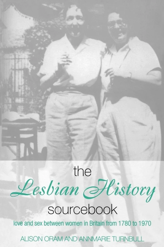 The Lesbian History Sourcebook: Love and Sex Between Women in Britain from 1780–1970