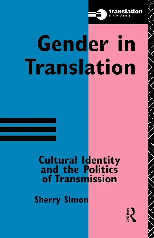 Gender in Translation: Cultural Identity and the Politics of Transmission (Translation Studies) - Image 1