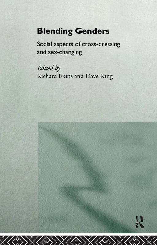 Blending Genders: Social Aspects of Cross-Dressing and Sex Changing