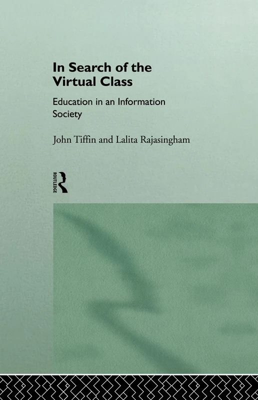 In Search of the Virtual Class: Education in an Information Society