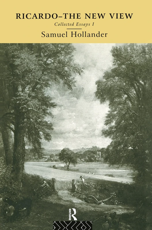 Ricardo - The New View: Collected Essays I: 1 (Collected Essay (Routledge))