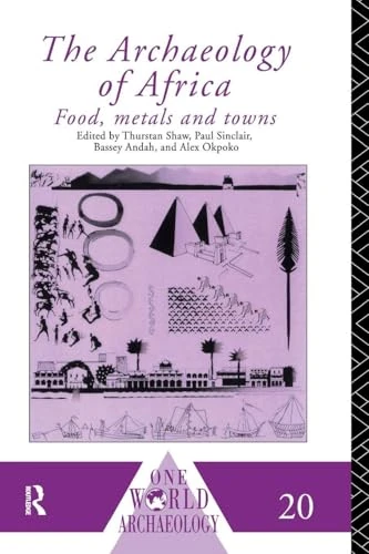 The Archaeology of Africa: Food, Metals and Towns (One World Archaeology)