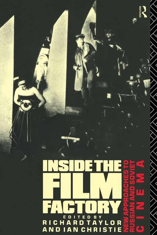 Inside the Film Factory: New Approaches to Russian and Soviet Cinema (Issues in Ancient Philosophy)