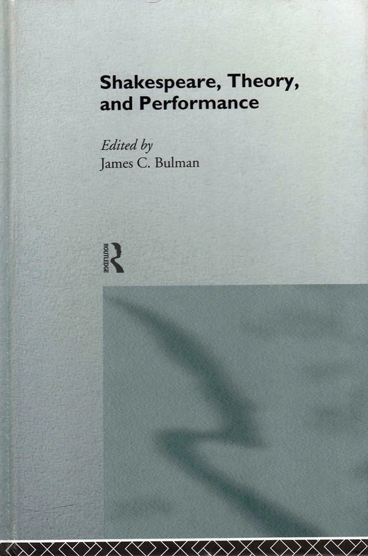 Shakespeare, Theory and Performance