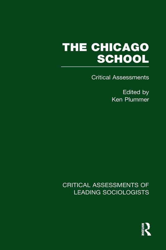 The Chicago School: Critical Assessments (Critical Assessments of Leading Sociologists) - Image 1