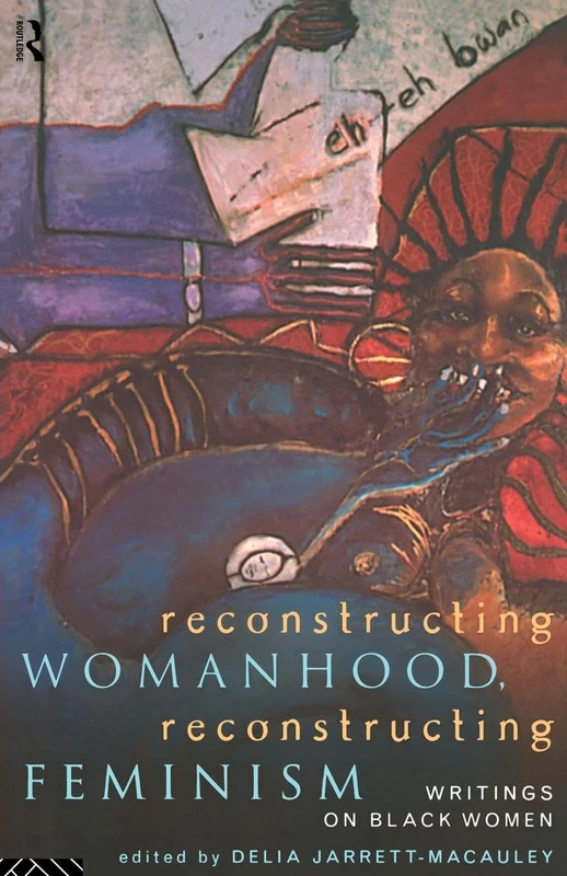 Reconstructing Womanhood, Reconstructing Feminism: Writings on Black Women (Women's Studies/Sociology)