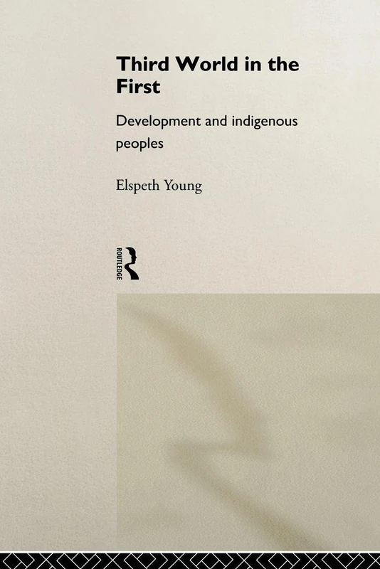 Third World in the First: Development and Indigenous Peoples - Image 1