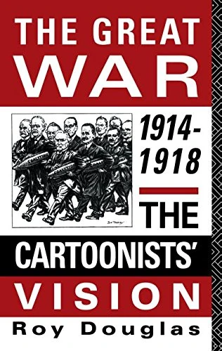 The Great War, 1914-1918: The Cartoonist's View (Warfare and History)
