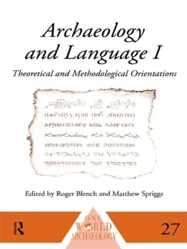 Archaeology and Language I: Theoretical and Methodological Orientations (One World Archaeology)