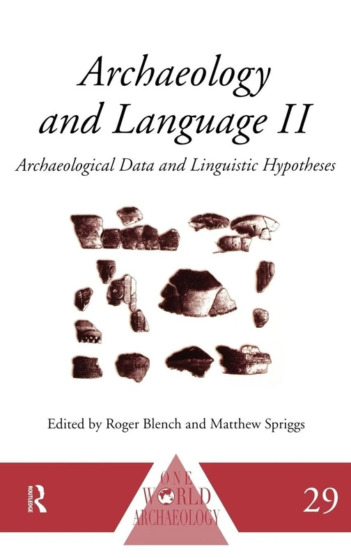 Archaeology and Language II: Archaeological Data and Linguistic Hypotheses (One World Archaeology)