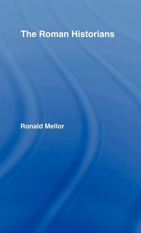 Routledge - The Roman Historians - Classical History Book
