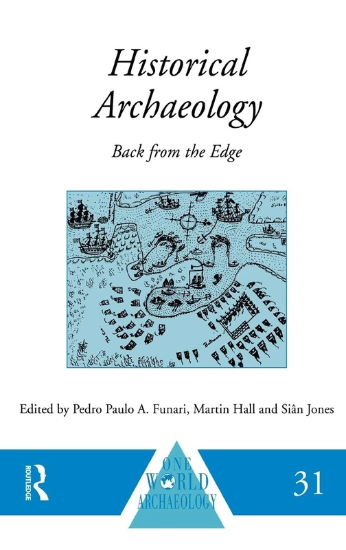 Historical Archaeology: Back from the Edge (One World Archaeology)