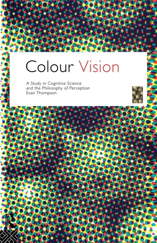 Colour Vision: A study in cognitive science and the philosophy of perception (Philosophical Issues in Science) - Image 1