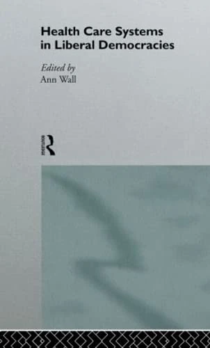Health Care Systems in Liberal Democracies - Routledge Book
