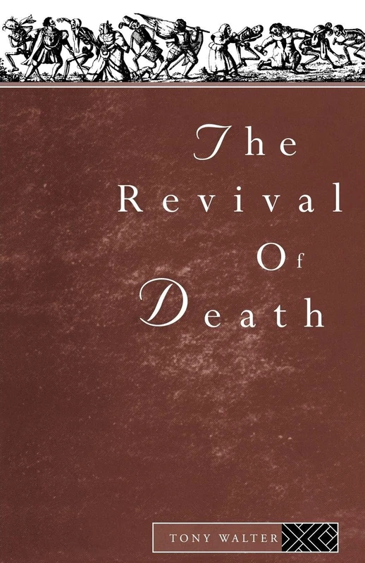 Routledge - The Revival of Death - Sociology and Anthropology Book