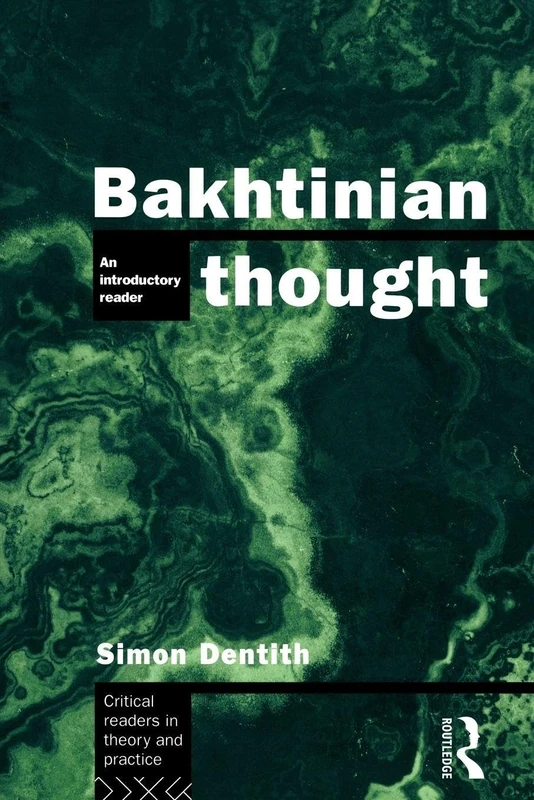 Bakhtinian Thought: An Introductory Reader (Critical Readers in Theory & Practice)