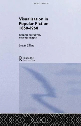 Visualisation in Popular Fiction 1860-1960: Graphic Narratives, Fictional Images (Narrative Forms and Social Formations) - Image 1
