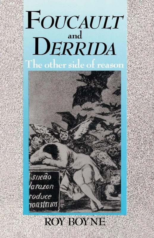 Foucault and Derrida: The Other Side of Reason