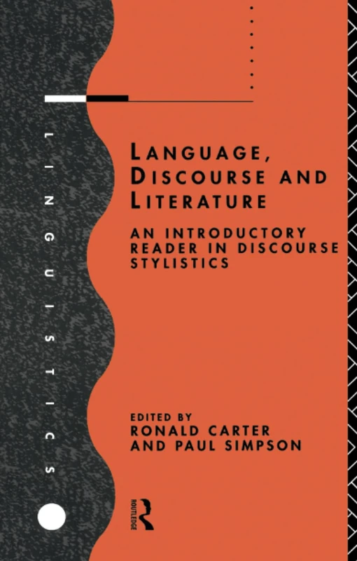 Language, Discourse and Literature: An Introductory Reader in Discourse Stylistics