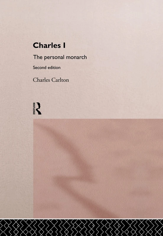Routledge Charles I: The Personal Monarch - Biography