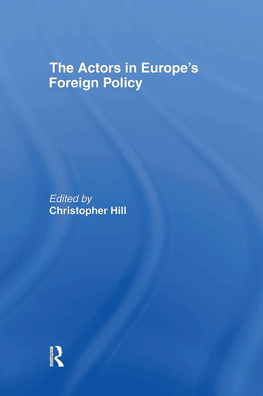 Routledge - The Actors in Europe's Foreign Policy Book