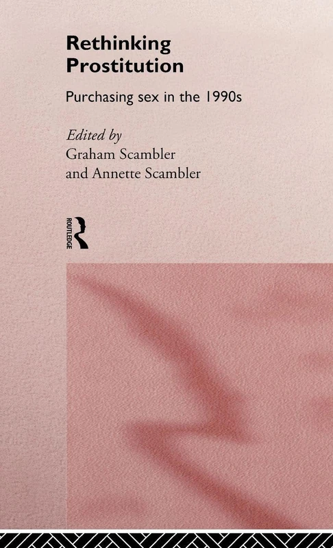 Rethinking Prostitution: Purchasing Sex in the 1990s - Routledge