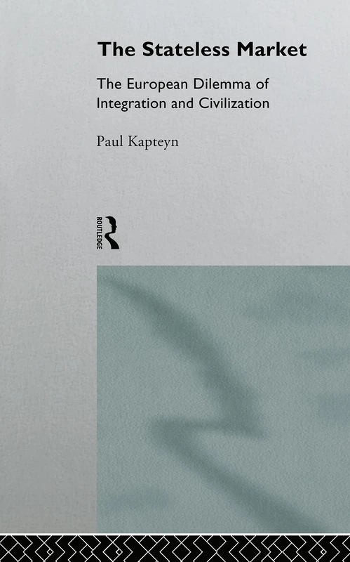 The Stateless Market: The European Dilemma of Integration and Civilization - Image 1