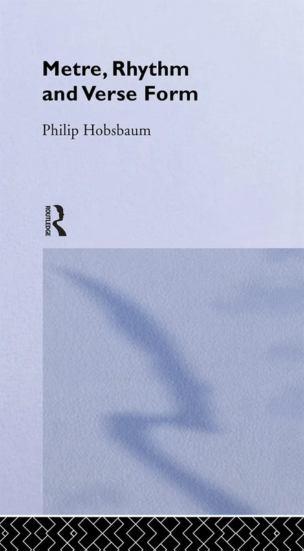 Routledge Metre, Rhythm and Verse Form - New Critical Idiom