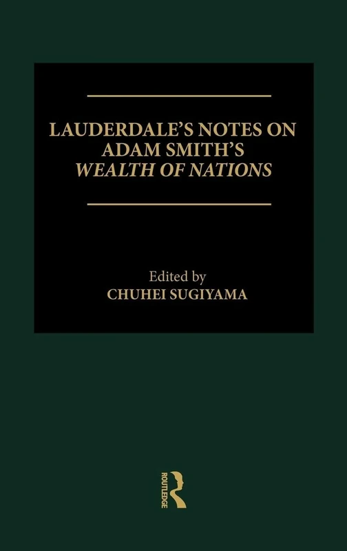 Lauderdale's Notes on Adam Smith's Wealth of Nations