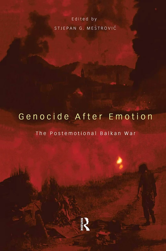 Routledge - Genocide after Emotion: The Post-Emotional Balkan War