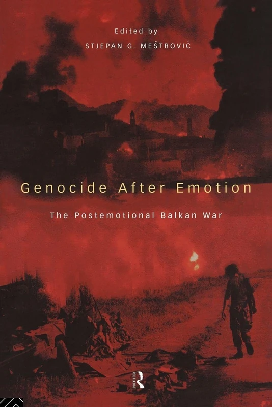 Routledge - Genocide after Emotion: The Post-Emotional Balkan War