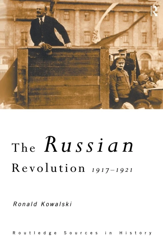 The Russian Revolution: 1917-1921 (Routledge Sources in History)