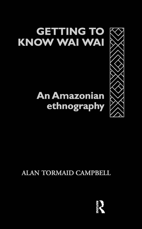Getting to Know Waiwai: An Amazonian Ethnography - Image 1