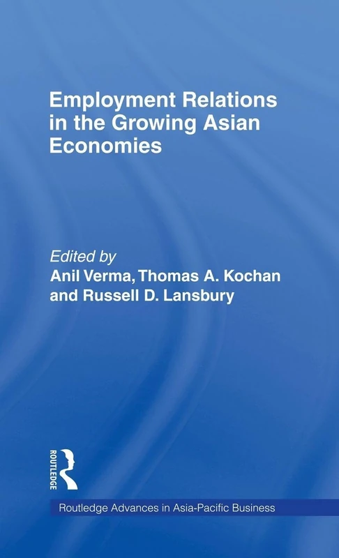 Employment Relations in the Growing Asian Economies: 1 (Routledge Advances in Asia-Pacific Business)