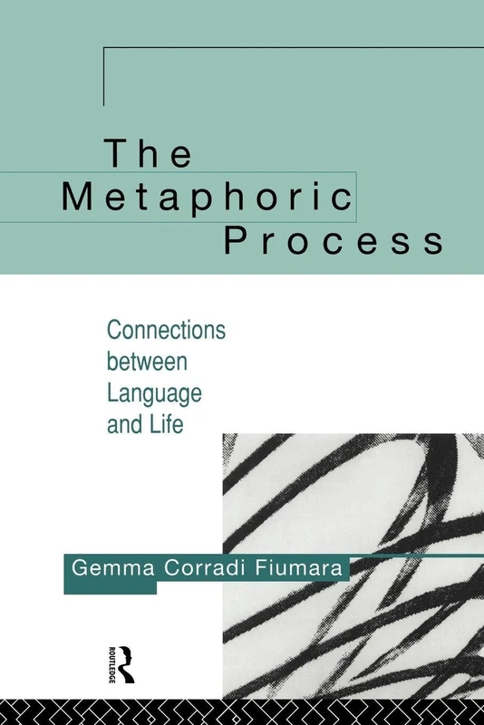 The Metaphoric Process: Connections Between Language and Life