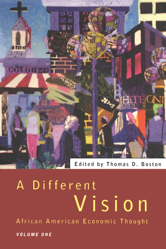 A Different Vision - Vol 1: African American Economic Thought, Volume 1: 001 (Science)