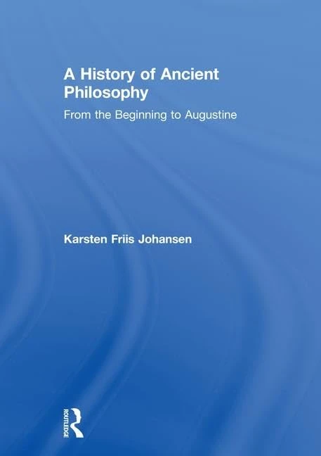 A History of Ancient Philosophy: From the Beginning to Augustine