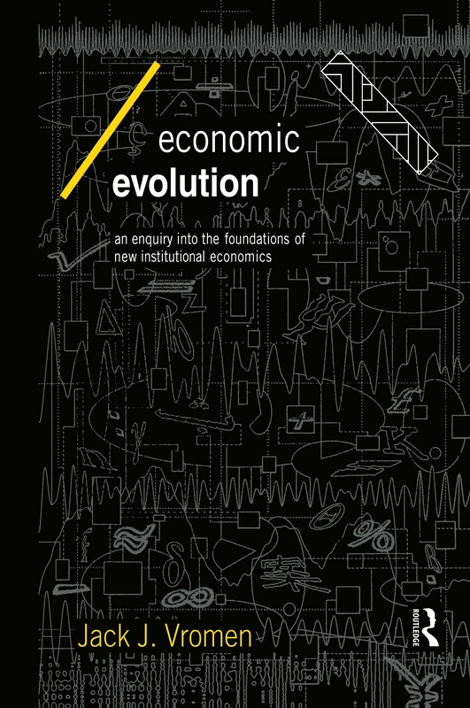 Economic Evolution: An Inquiry into the Foundations of the New Institutional Economics (Economics as Social Theory)