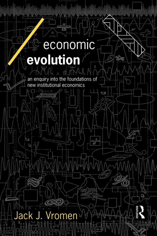 Economic Evolution: An Inquiry into the Foundations of the New Institutional Economics (Economics as Social Theory)