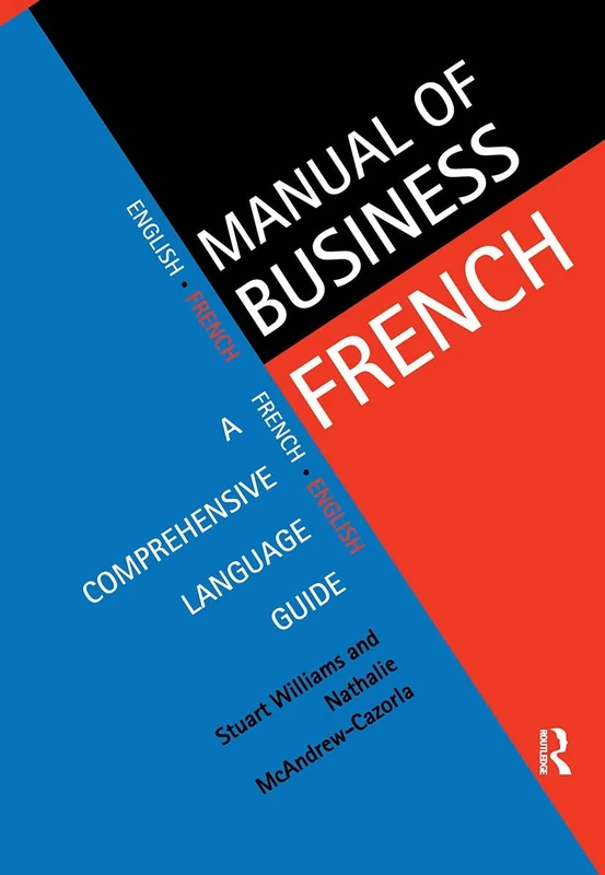 Manual of Business French: A Comprehensive Language Guide (Languages for Business)