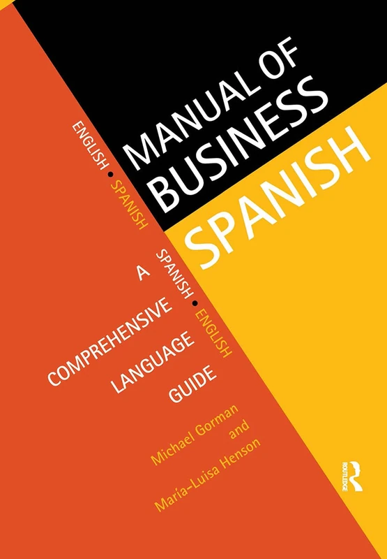 Manual of Business Spanish: A Comprehensive Language Guide (Languages for Business)