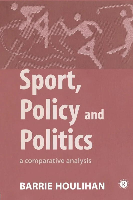 Sport, Policy and Politics: A Comparative Analysis