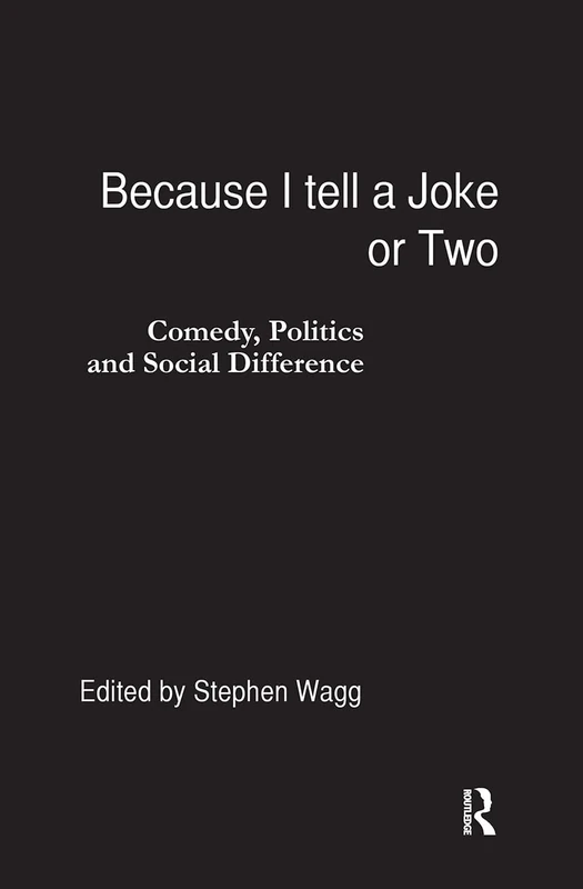 Because I Tell a Joke or Two: Comedy, Politics and Social Difference