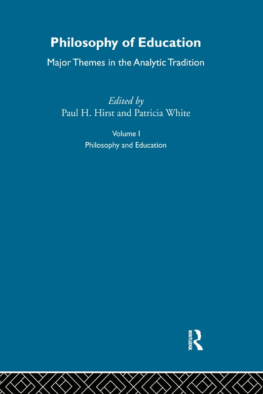 Philosophy of Education: Major Themes in the Analytic Tradition (Major Themes in Education)